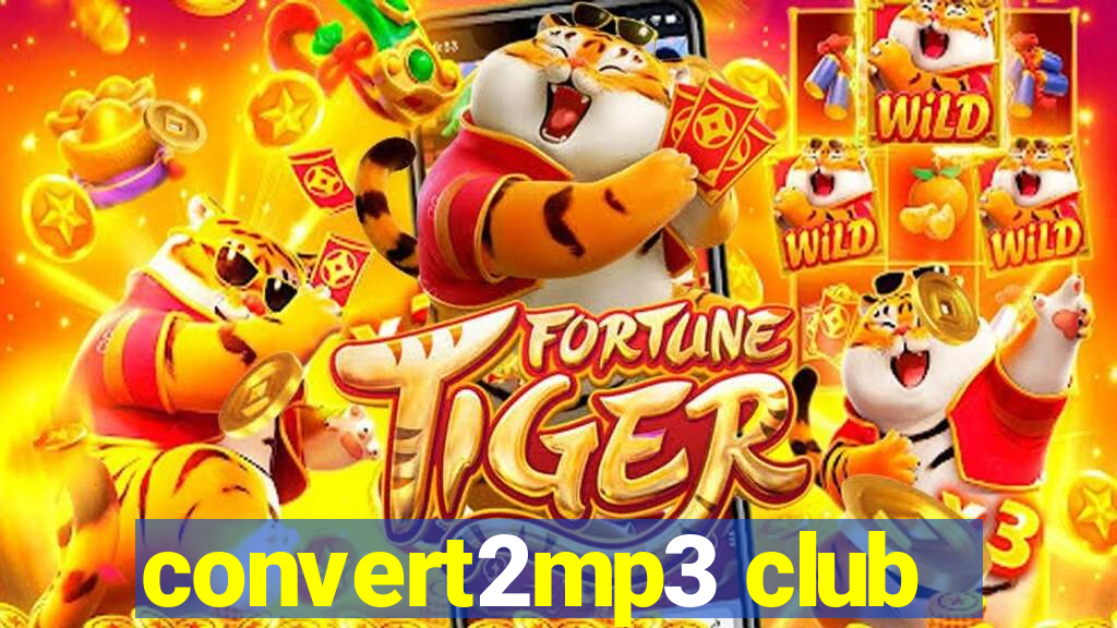 convert2mp3 club